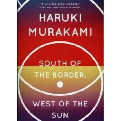 South of the Border, West of the Sun: A Novel