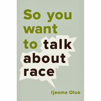So You Want to Talk About Race (hardcover)