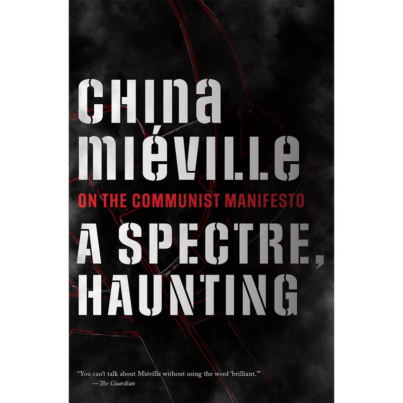 A Spectre, Haunting: On the Communist Manifesto