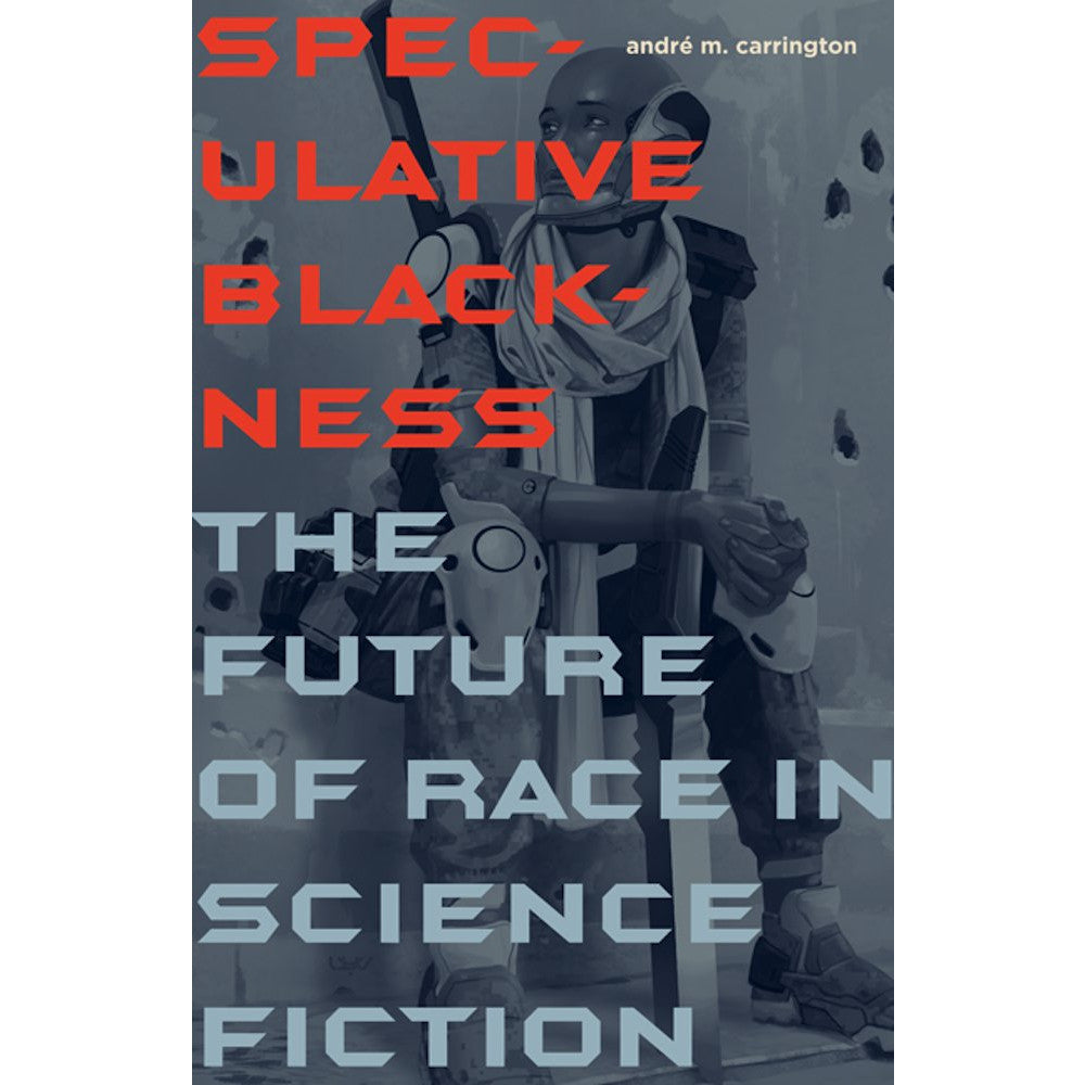 Speculative Blackness: The Future of Race in Science Fiction