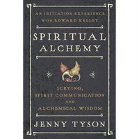 Spiritual Alchemy: Scrying, Spirit Communication, and Alchemical Wisdom