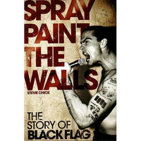 Spray Paint the Walls: The Story of Black Flag