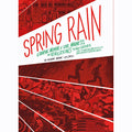 Spring Rain: A Graphic Memoir of Love, Madness, and Revolutions