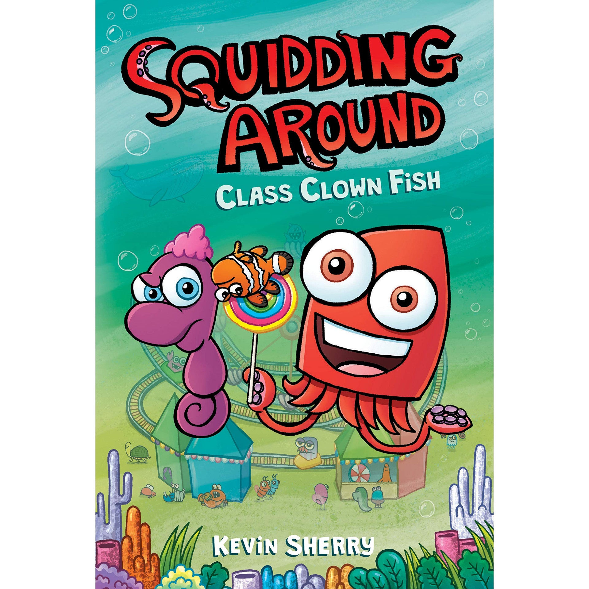 Squidding Around: Class Clown Fish (hc)
