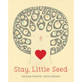Stay, Little Seed