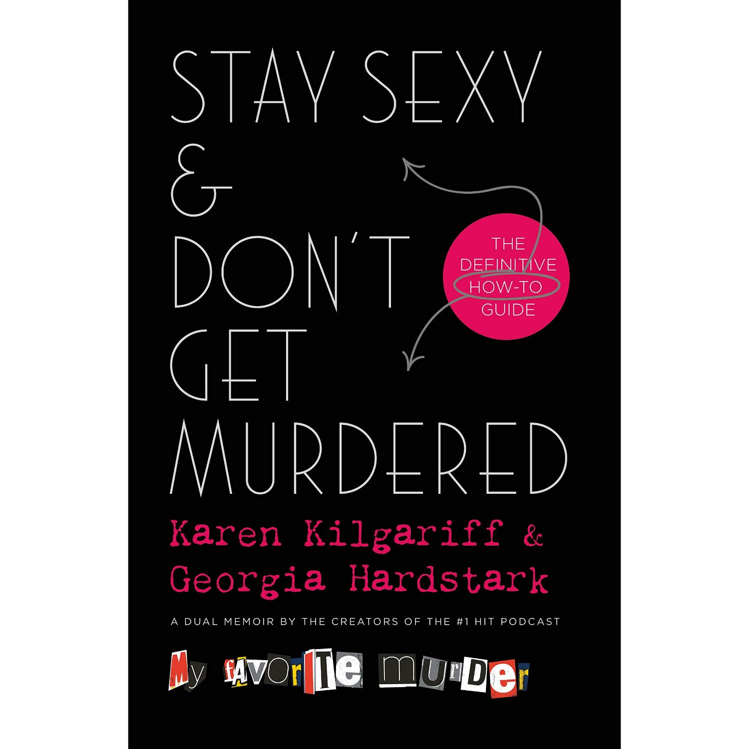 Stay Sexy And Don't Get Murdered: The Definitive How-To Guide