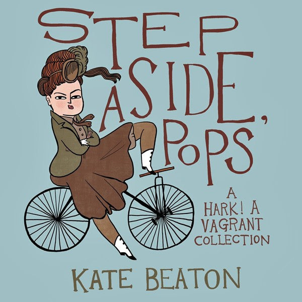 Step Aside, Pops: A Hark! A Vagrant Collection