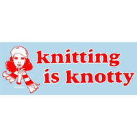Knitting Is Knotty Sticker
