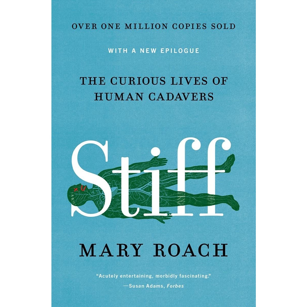 Stiff: The Curious Lives of Human Cadavers