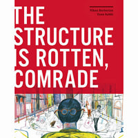 The Structure Is Rotten, Comrade
