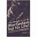 The Struggle Is Not For Martyrdom But For Life