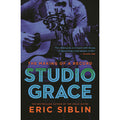 Studio Grace: The Making of a Record