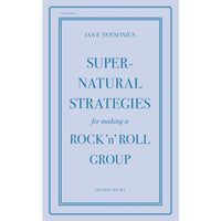 Supernatural Strategies for Making a Rock 'n' Roll Group