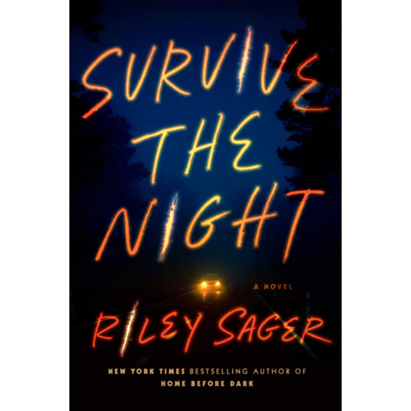 Survive the Night: A Novel