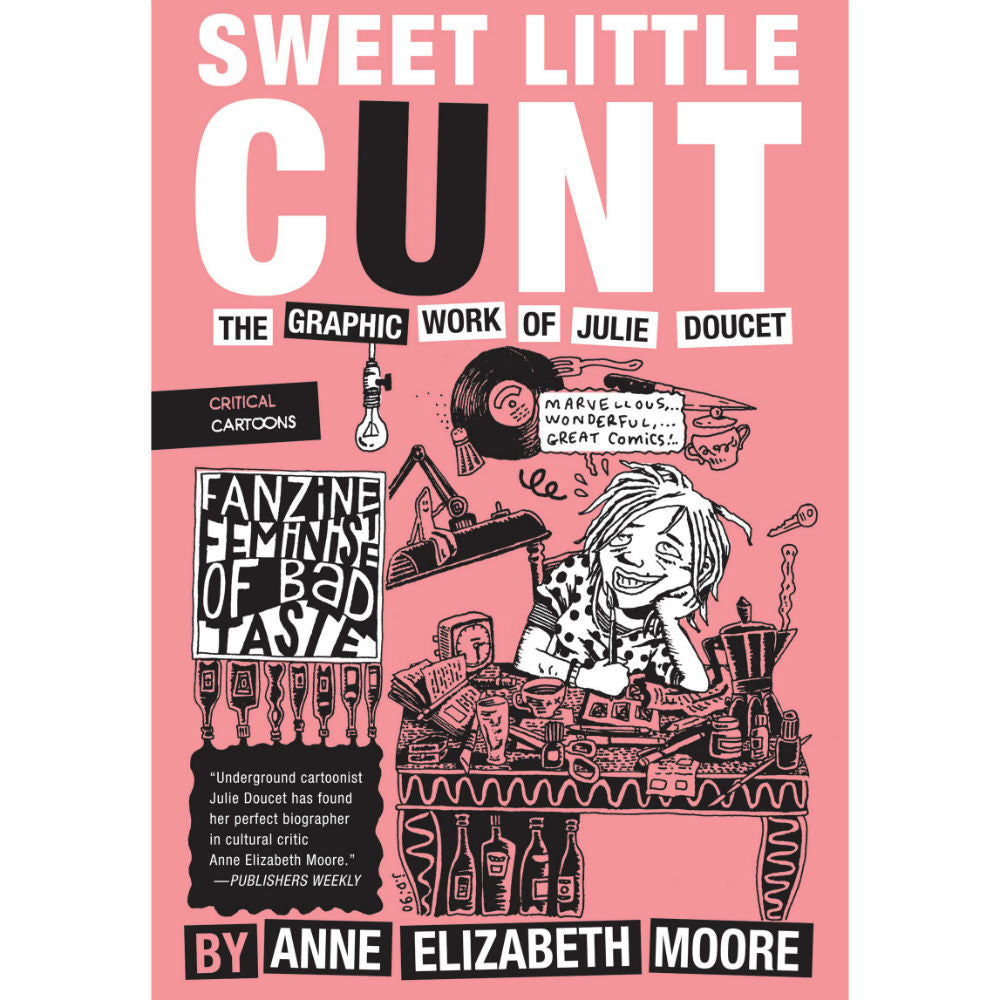 Sweet Little Cunt: The Graphic Work of Julie Doucet