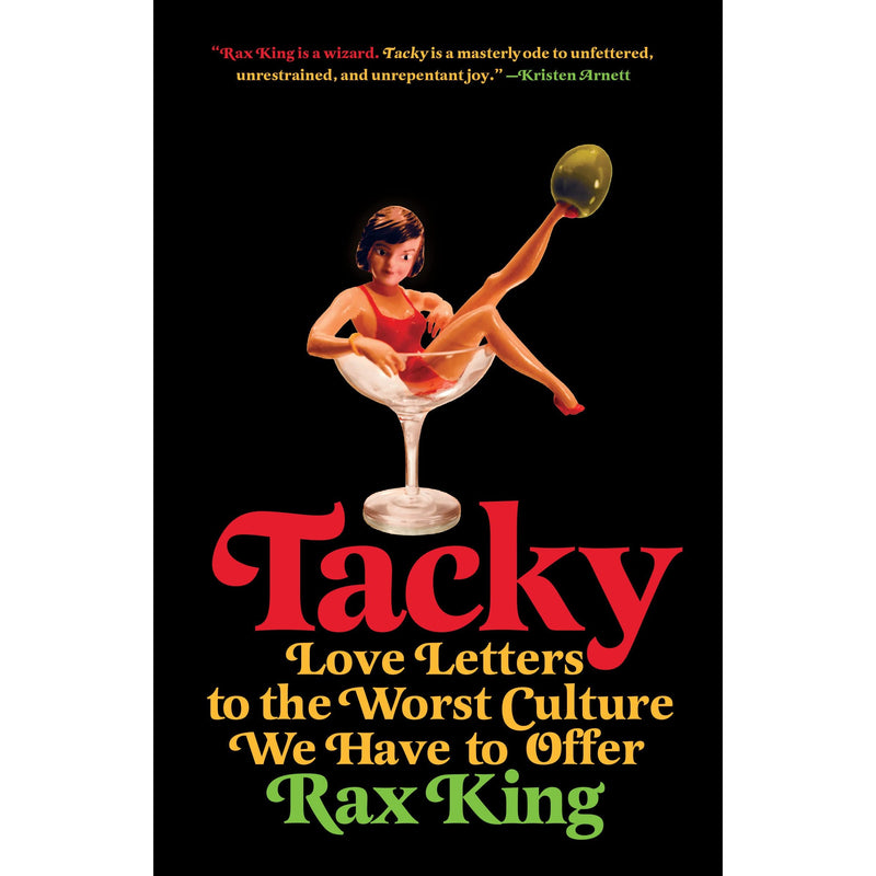 Tacky: Love Letters to the Worst Culture We Have to Offer