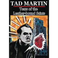 Tad Martin: Tears Of Leather-bound Saints