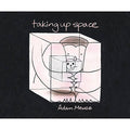 Taking Up Space