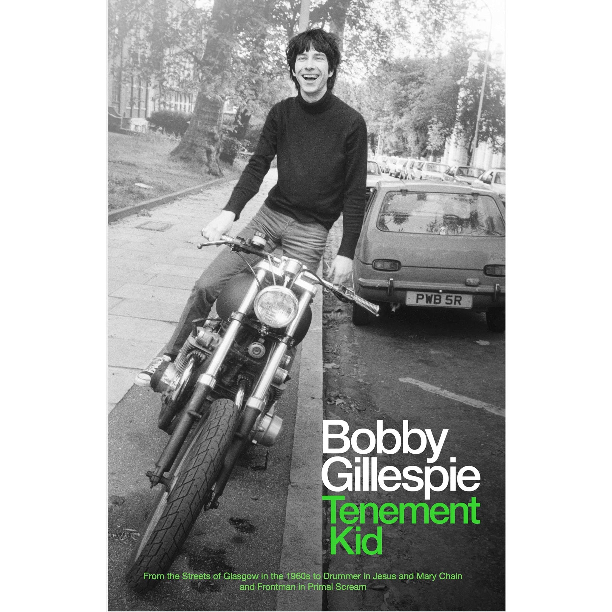 Tenement Kid: From the Streets of Glasgow in the 1960s to Drummer in Jesus and Mary Chain and Frontman in Primal Scream