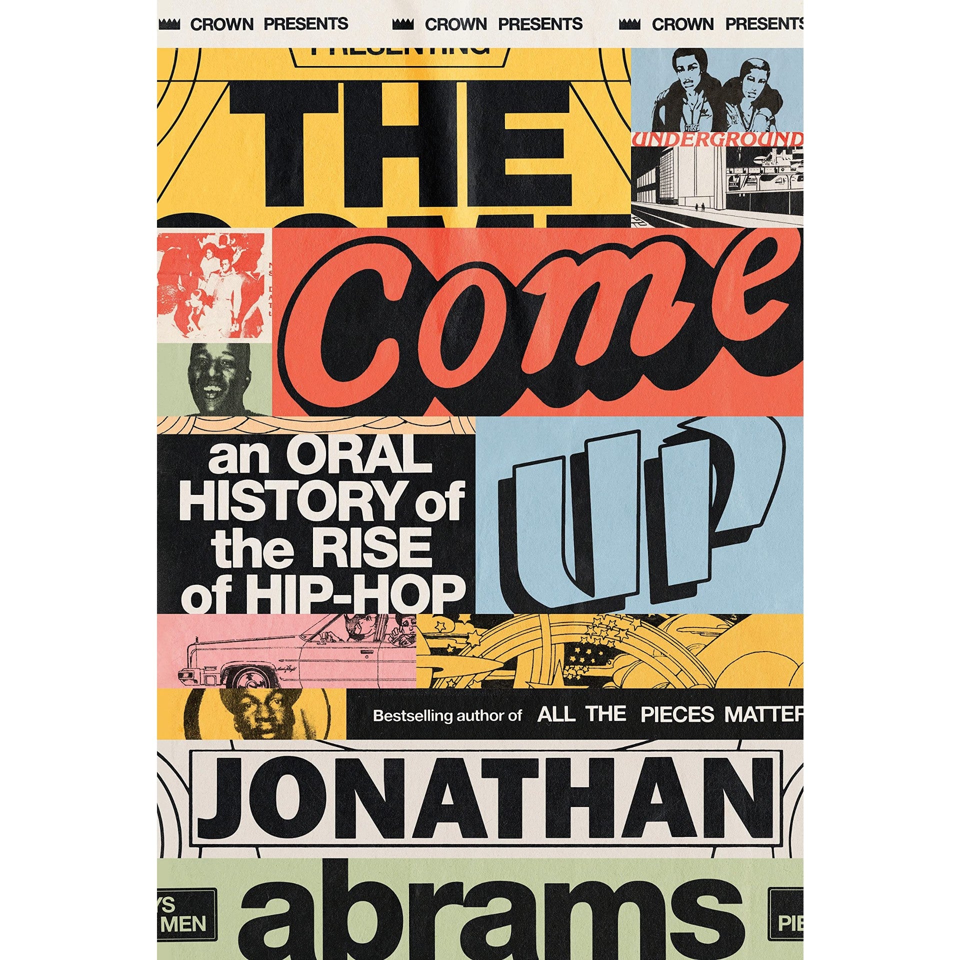 The Come Up: An Oral History of the Rise of Hip-Hop