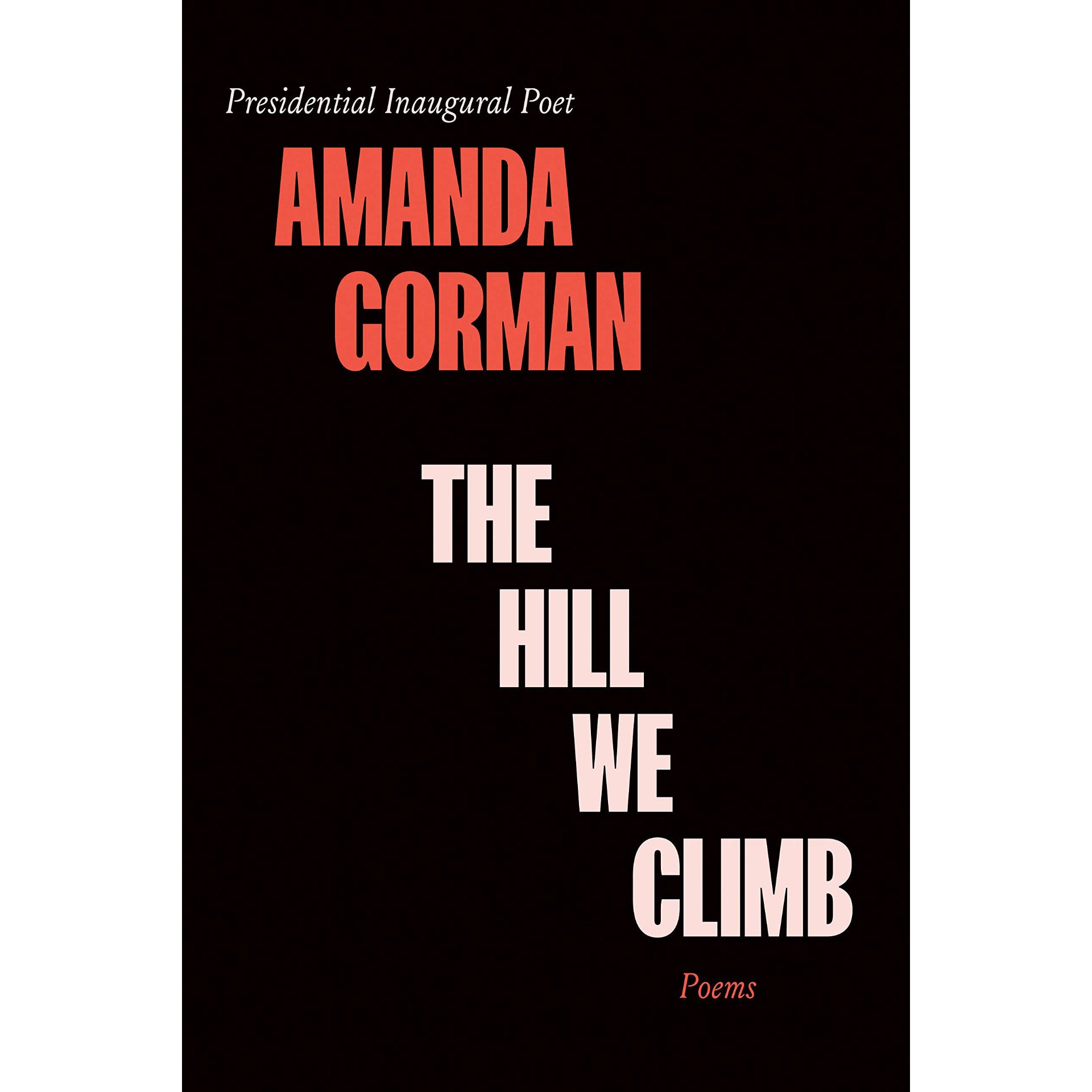 Hill We Climb: An Inaugural Poem for the Country