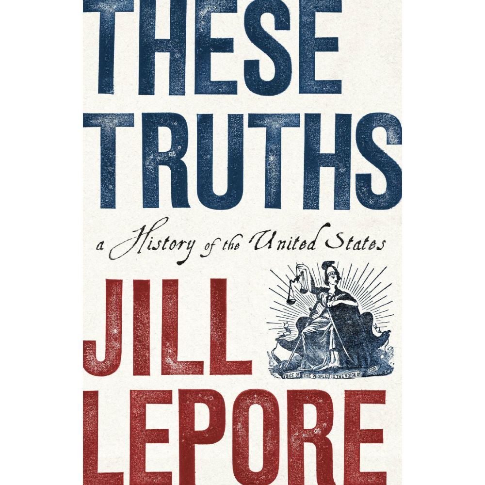 These Truths: A History of the United States (hardcover)