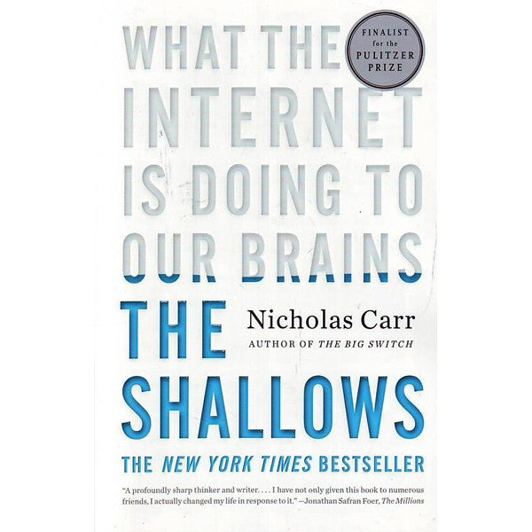 Shallows: What the Internet Is Doing to Our Brains