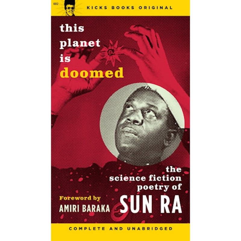This Planet Is Doomed: The Science Fiction Poetry Of Sun Ra