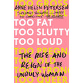 Too Fat, Too Slutty, Too Loud