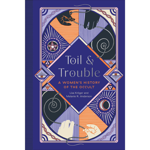 Toil and Trouble: A Women's History of the Occult