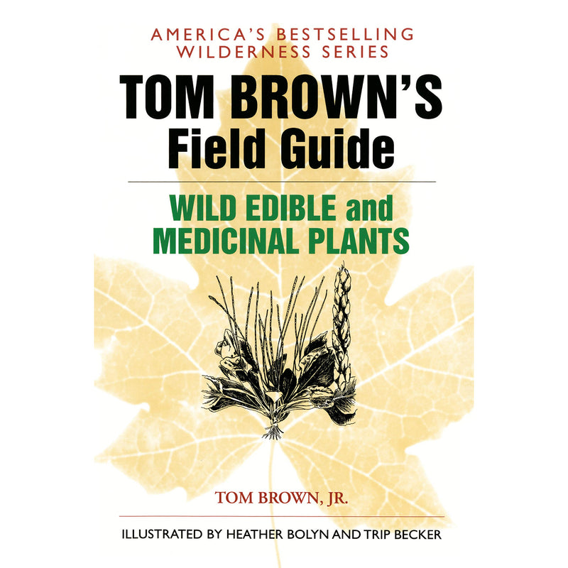 Tom Brown's Field Guide to Wild Edible and Medicinal Plants