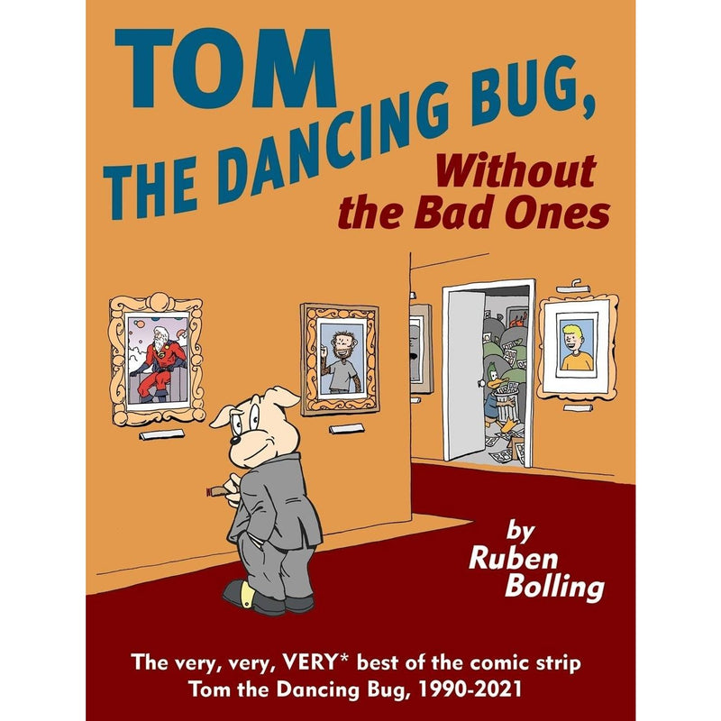 Tom The Dancing Bugs: Tom The Dancing Bug: Without The Bad Ones