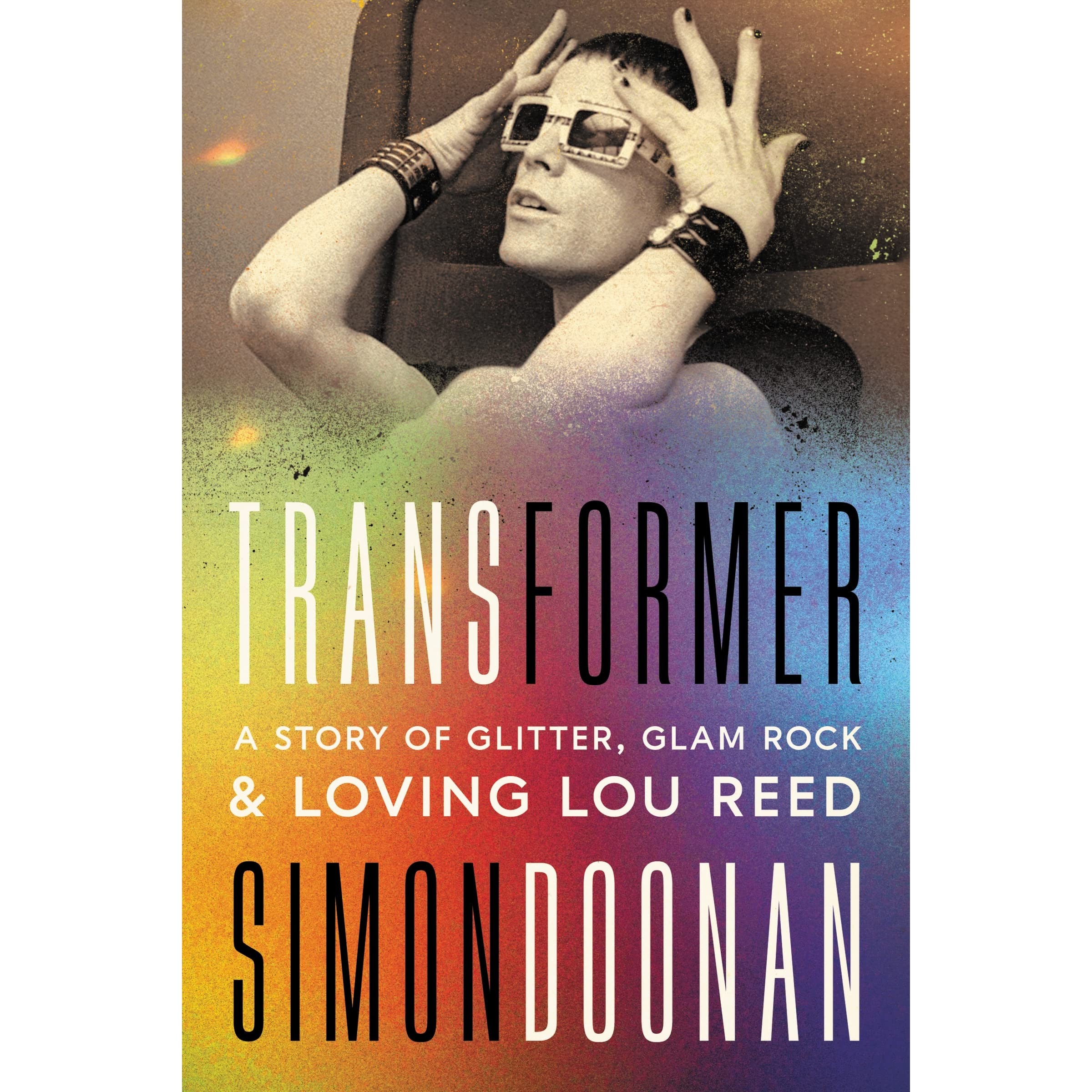 Transformer: A Story of Glitter, Glam Rock, and Loving Lou Reed