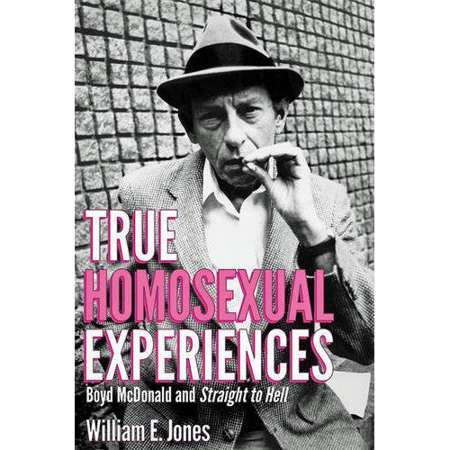 True Homosexual Experiences: Boyd McDonald and Straight to Hell