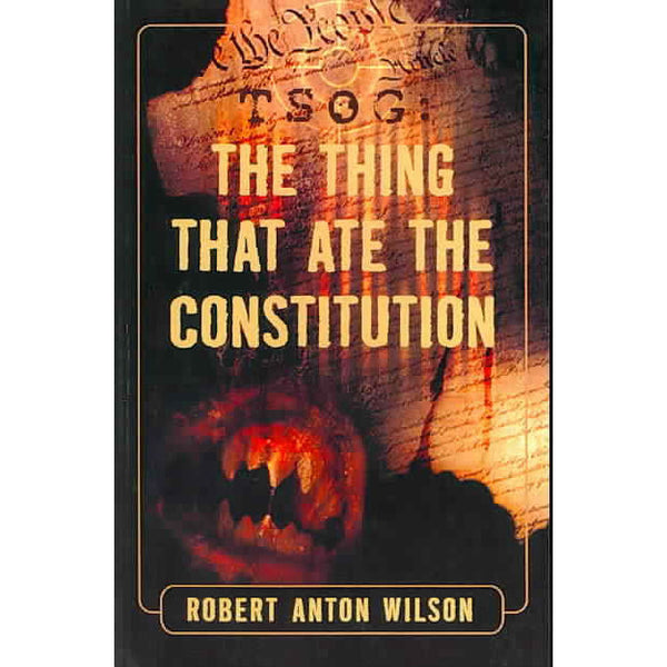 TSOG: The Thing That Ate The Constitution