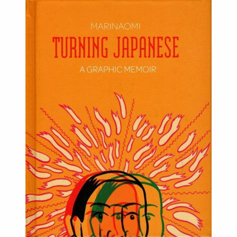 Turning Japanese: A Graphic Memoir