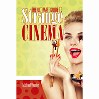 Ultimate Guide to Strange Cinema