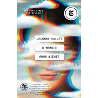 Uncanny Valley: A Memoir (paperback)