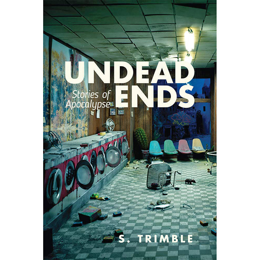 Undead Ends: Stories of Apocalypse