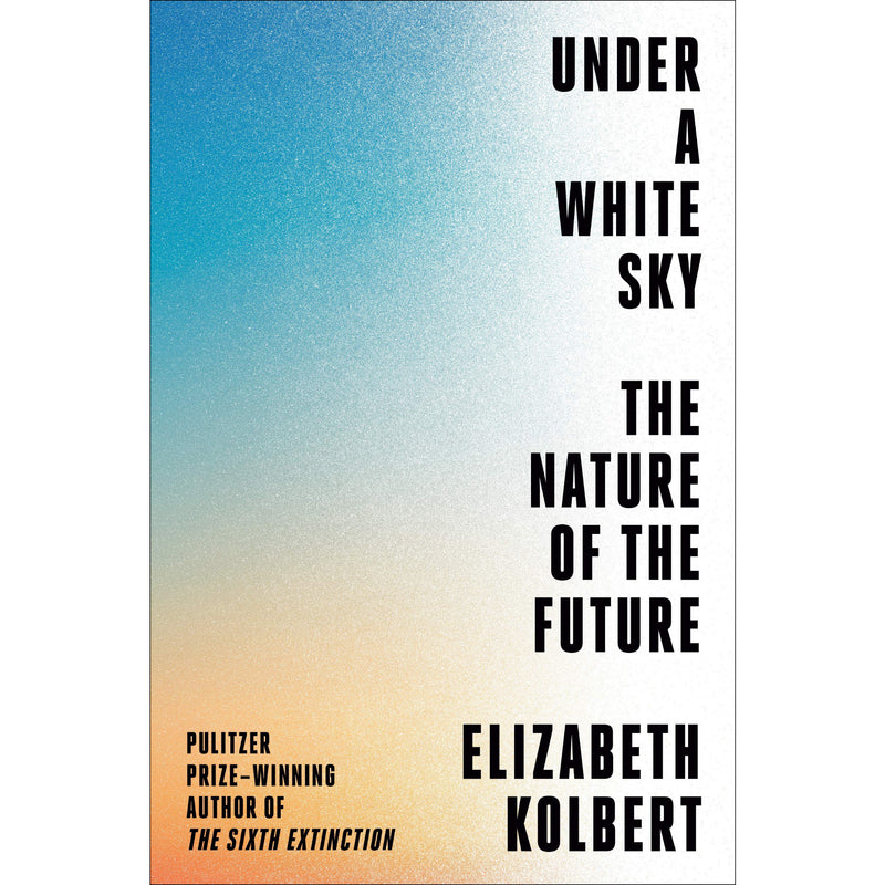 Under a White Sky: The Nature of the Future 