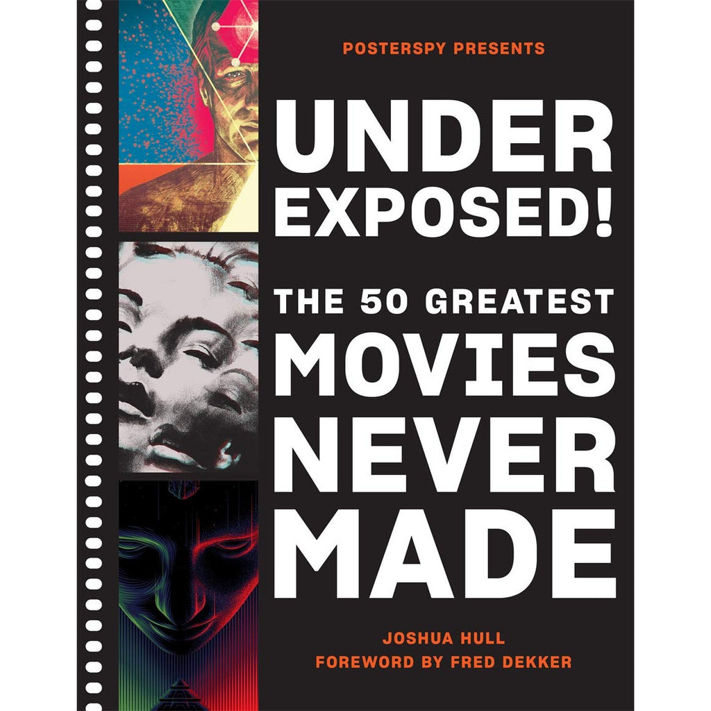 Underexposed!: The 50 Greatest Movies Never Made