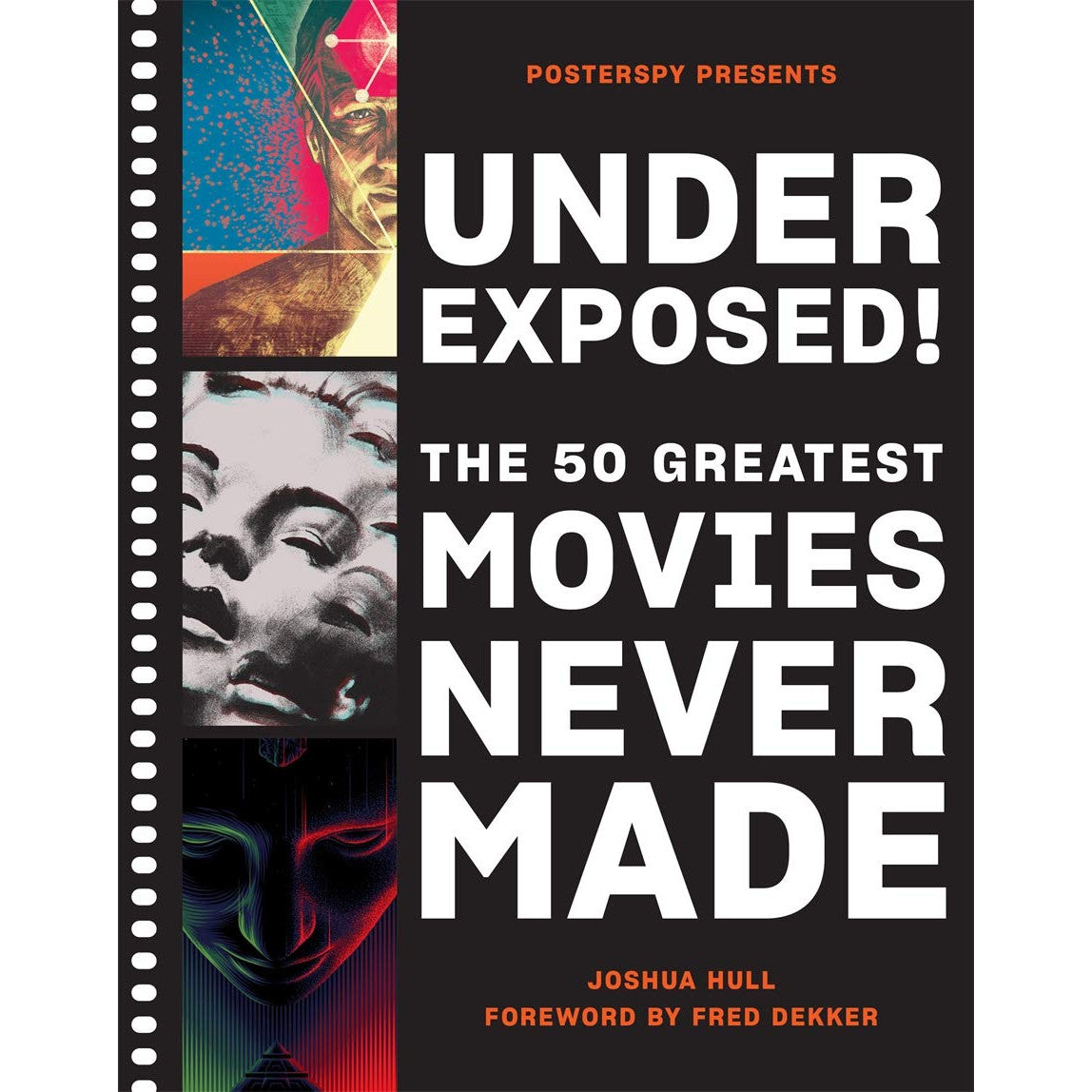 Underexposed!: The 50 Greatest Movies Never Made