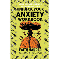 Unfuck Your Anxiety Workbook: Using Science to Rewire Your Anxious Brain