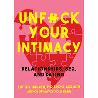 Unfuck Your Intimacy