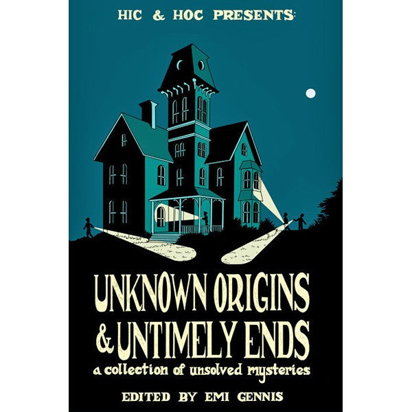 Unknown Origins And Untimely Ends: A Collection of Unsolved Mysteries