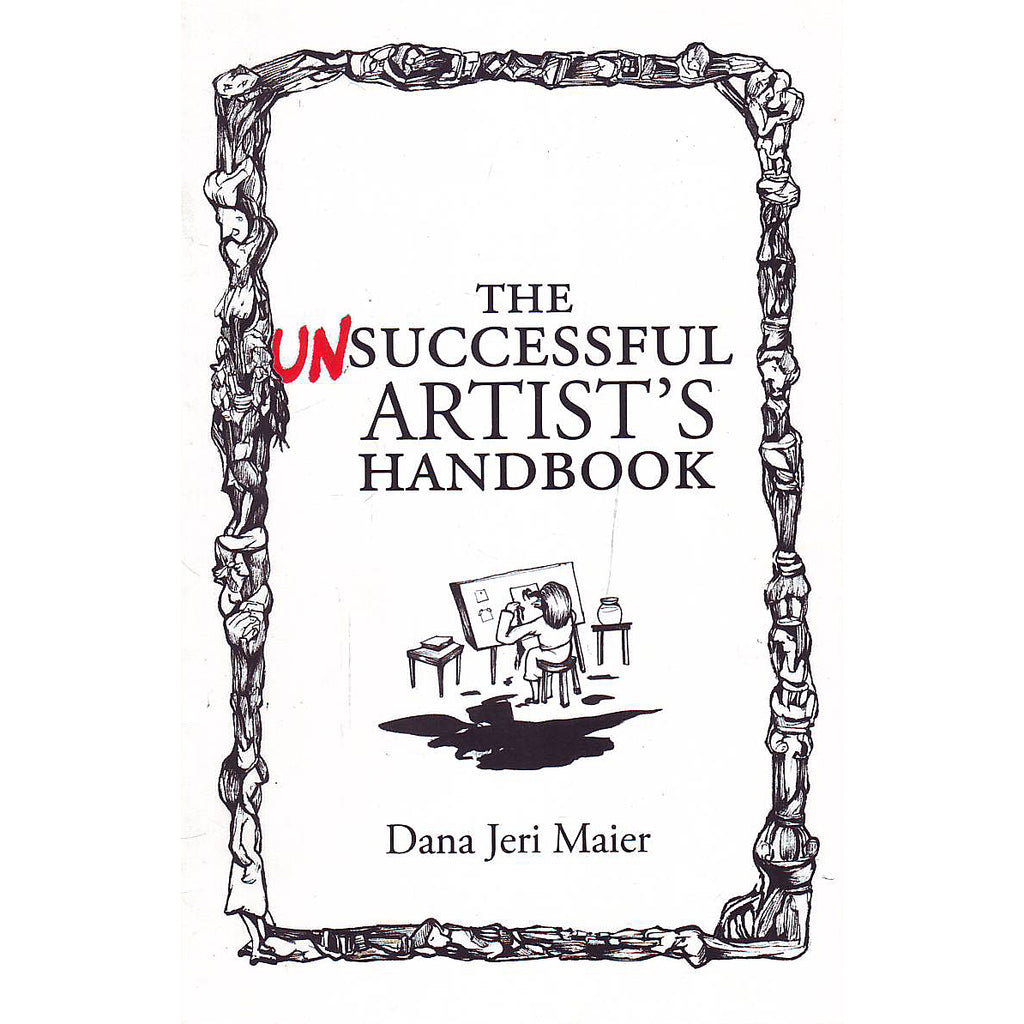The Unsuccessful Artist's Handbook