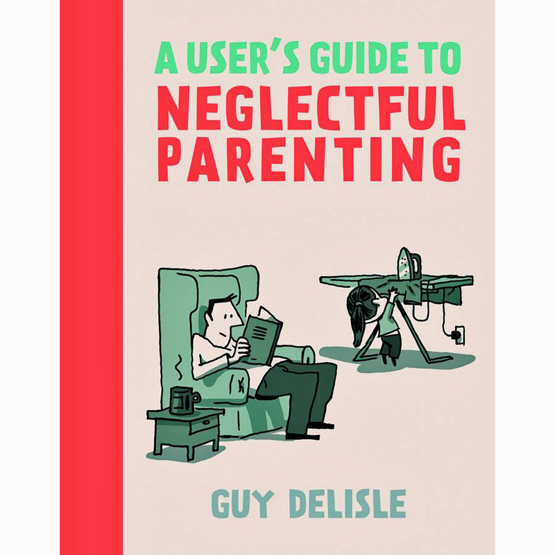Users Guide To Neglectful Parenting