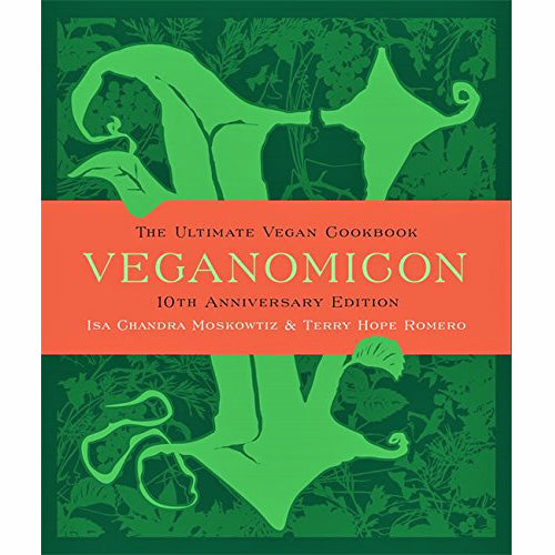 Veganomicon: The Ultimate Vegan Cookbook (10th Anniversary Edition)