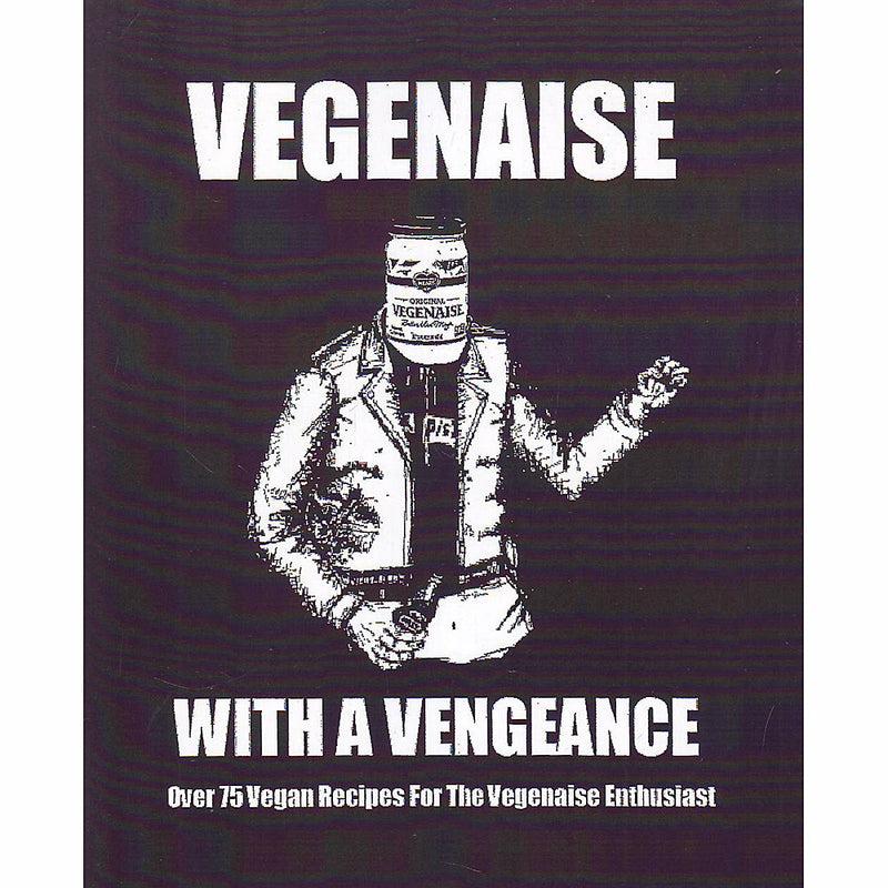 Vegenaise with a Vengeance