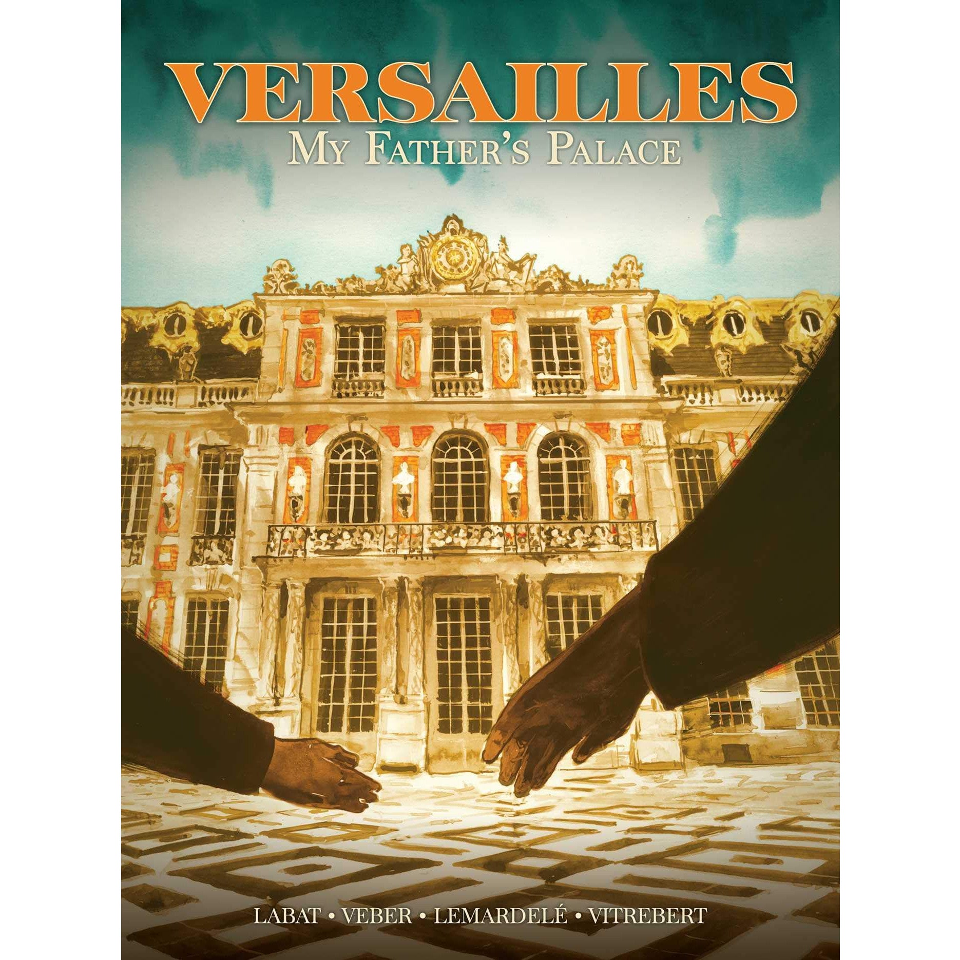 Versailles: My Father's Palace